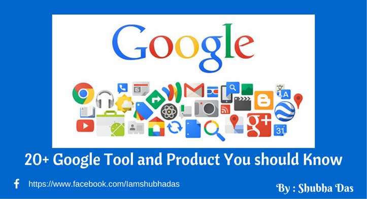 Google Tools & Product List by Shubha das